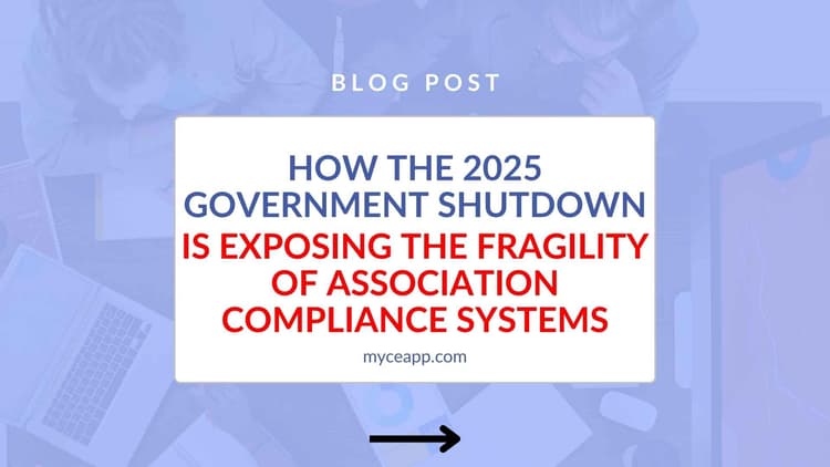How the 2025 Government Shutdown Is Exposing the Fragility of Association Compliance Systems