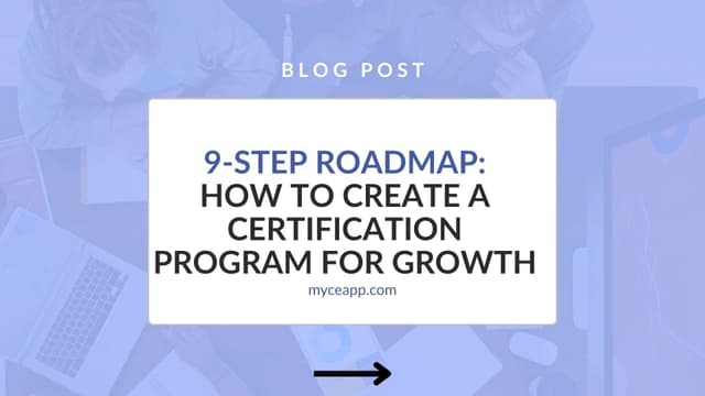 9 Steps On How to Create a Certification Program for Growth
